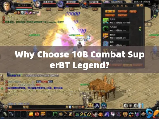 Why Choose 10B Combat SuperBT Legend? Why Choose 10B Combat SuperBT Legend?